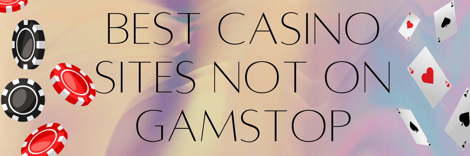 Exploring Casinos Not Registered on Gamstop -1851156998